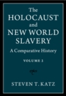 Image for The Holocaust and new world slavery  : a comparative historyVolume 2 : Volume 2