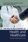 Image for The Political Economy of Health and Healthcare: The Rise of the Patient Citizen