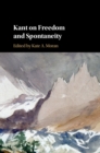 Image for Kant on freedom and spontaneity