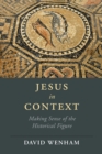 Image for Jesus in context  : making sense of the historical figure