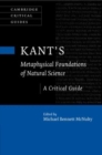 Image for Kant&#39;s Metaphysical foundations of natural science  : a critical guide