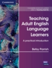 Image for Teaching adult English language learners  : a practical introduction