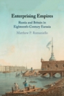 Image for Enterprising empires  : Russia and Britain in eighteenth-century Eurasia