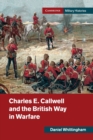 Image for Charles E. Callwell and the British Way in Warfare