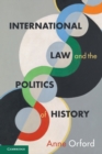 Image for International law and the politics of history