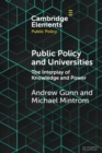 Image for Public policy and universities  : the interplay of knowledge and power