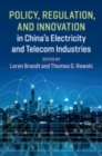 Image for Policy, regulation and innovation in China&#39;s electricity and telecom industries