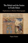 Image for The Rebel and the Imam in Early Islam