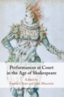 Image for Performances at court in the age of Shakespeare