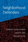 Image for Neighborhood defenders  : participatory politics and America&#39;s housing crisis