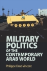 Image for Military politics of the contemporary Arab world