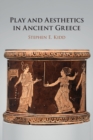 Image for Play and aesthetics in ancient Greece