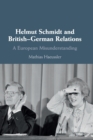 Image for Helmut Schmidt and British-German relations  : a European misunderstanding