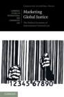 Image for Marketing global justice  : the political economy of international criminal law