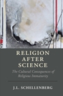 Image for Religion after science  : the cultural consequences of religious immaturity