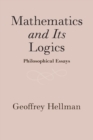 Image for Mathematics and its logics  : philosophical essays