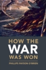 Image for How the war was won  : air-sea power and Allied victory in World War II