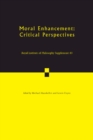 Image for Moral Enhancement : Critical Perspectives