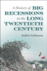 Image for A History of Big Recessions in the Long Twentieth Century