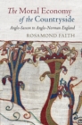 Image for The moral economy of the countryside  : Anglo-Saxon to Anglo-Norman England