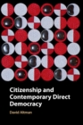 Image for Citizenship and Contemporary Direct Democracy