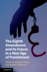 Image for The Eighth Amendment and Its Future in a New Age of Punishment
