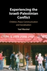 Image for Experiencing the Israeli-Palestinian Conflict