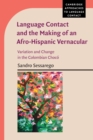Image for Language Contact and the Making of an Afro-Hispanic Vernacular