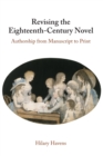 Image for Revising the eighteenth-century novel  : authorship from manuscript to print