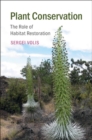 Image for Plant conservation  : the role of habitat restoration
