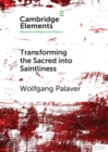 Image for Transforming the Sacred into Saintliness