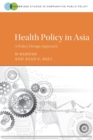 Image for Health policy in Asia  : a policy design approach