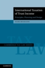 Image for International taxation of trust income  : principles, planning and design