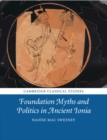 Image for Foundation Myths and Politics in Ancient Ionia