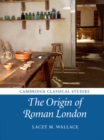 Image for The origin of Roman London