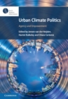 Image for Urban climate politics  : agency and empowerment
