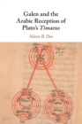 Image for Galen and the Arabic Reception of Plato&#39;s Timaeus