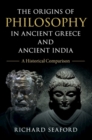 Image for The Origins of Philosophy in Ancient Greece and Ancient India : A Historical Comparison