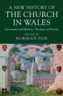 Image for A new history of the Church in Wales  : governance and ministry, theology and society