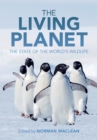 Image for The living planet  : the state of the world&#39;s wildlife