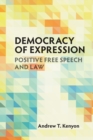 Image for Democracy of expression  : positive free speech and law