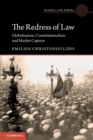 Image for The redress of law  : globalisation, constitutionalism and market capture