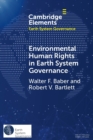 Image for Environmental human rights in earth system governance  : democracy beyond democracy