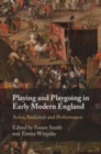 Image for Playing and playgoing in early modern England  : actor, audience and performance