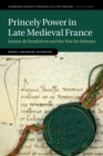 Image for Princely power in late medieval France  : Jeanne de Penthiáevre and the War for Brittany