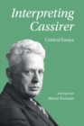 Image for Interpreting Cassirer  : critical essays