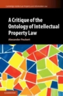 Image for A critique of the ontology of intellectual property law