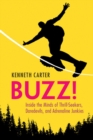 Image for Buzz!  : inside the minds of thrill-seekers, daredevils, and adrenaline junkies