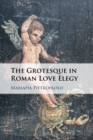 Image for The Grotesque in Roman Love Elegy