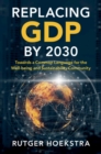 Image for Replacing GDP by 2030  : towards a common language for the well-being and sustainability community